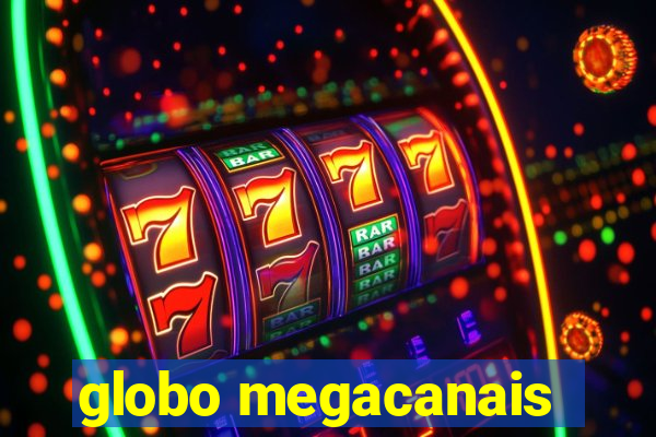 globo megacanais